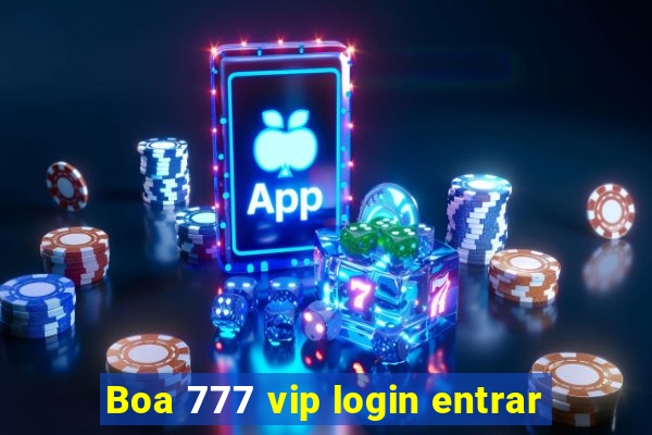 Boa 777 vip login entrar
